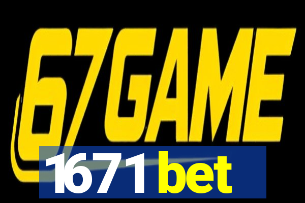 1671 bet